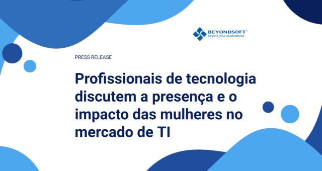 Imagem de capa com o t¨ªtulo 'Profissionais de tecnologia discutem a presen?a e o impacto das mulheres no mercado de TI' em letras azuis, com o logo da Beyondsoft
