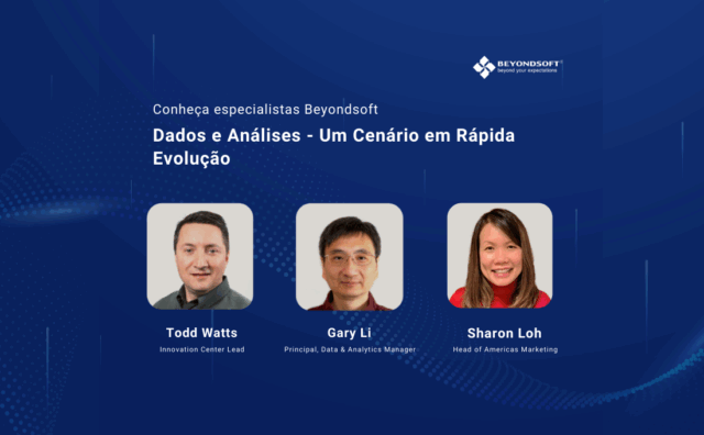 Especialistas da Beyondsoft ¡ª Todd Watts, Gary Li e Sharon Loh ¡ª participam de evento sobre dados e an¨¢lises em r¨¢pida evolu??o.