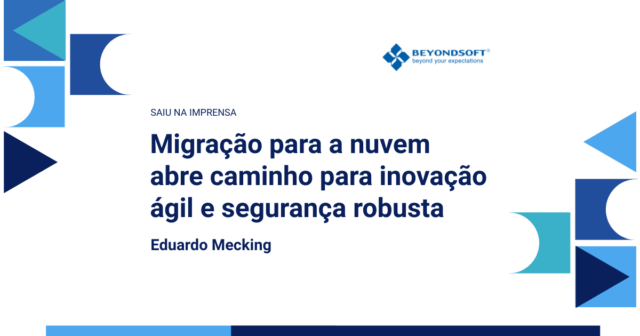 Banner institucional da Beyondsoft com o t¨ªtulo ¡°Migra??o para a nuvem abre caminho para inova??o ¨¢gil e seguran?a robusta¡±.